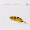 Early Music for Meditation / Various