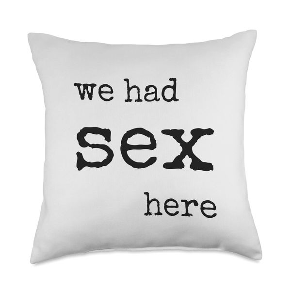We Had Sex Here Throw Pillow