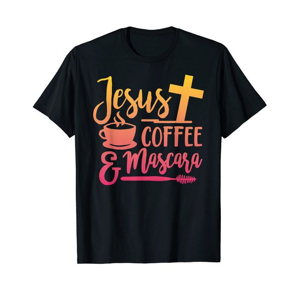 Jesus, coffee and mascara T-Shirt