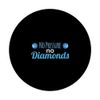 No Pressures No Diamond Crystal Diamond Geologist PopSockets Swappable PopGrip