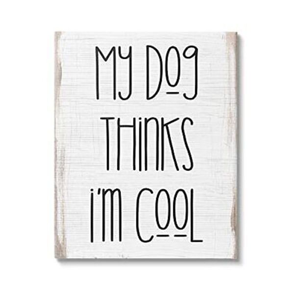 Dog Thinks I'm Cool Pet Phrase Rustic Modern Typography, Design by Daphne Pol...