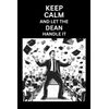 Keep calm and let the Dean handle it