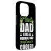 iPhone 15 Pro Gardening Potted Plant Dad Like A Normal Dad Except Cooler Case