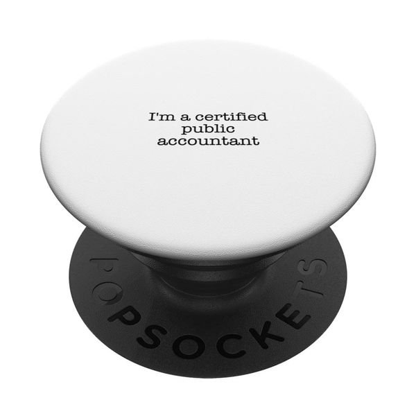 I'm a certified public accountant PopSockets Adhesive PopGrip