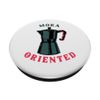 Really MOKA ORIENTED, Authentic Italian Coffee Maker Girl PopSockets Standard PopGrip