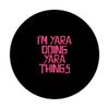 I'm Yara doing Yara things PopSockets Swappable PopGrip
