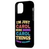 I'm Just Carol Doing Carol Things You're Welcome Case for iPhone 12 mini