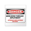 CafePress Mom Going Thru Deployment!.. Rectangle Sticker Square Bumper Sticker Car Decal