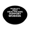 World's Best Healthcare Support Worker - Funny PopSockets Swappable PopGrip