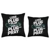 Less Plug And Play More Plug And Pray Fun Throw Pillow
