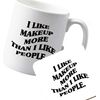 Flox Creative Ceramic Mug and Coaster I Like Makeup More Than People Both Sides