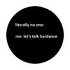 Hardware Meme Literally No One: Me: Let's Talk Hardware PopSockets Swappable PopGrip