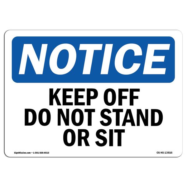 OSHA Notice Signs - Keep Off Do Not Stand Or Sit | Vinyl Label Decal | Protect Your Business, Construction Site, Warehouse | Made in The USA