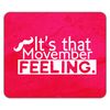 Shopagift It's a Movember Feeling Mouse Mat Pad 24cm x 19cm