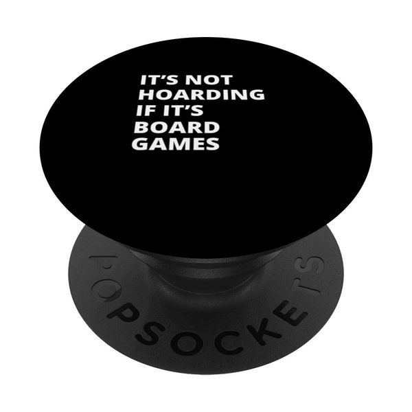 It's Not Hoarding If It's Board games Collector PopSockets Swappable PopGrip
