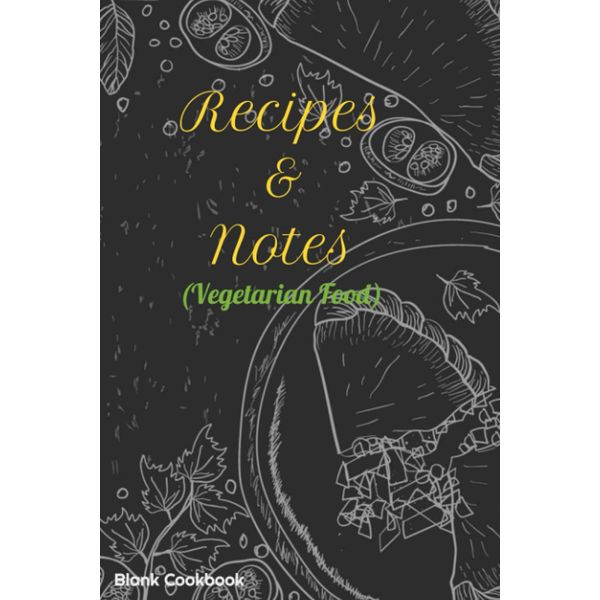 Recipes and Notes - Blank Cookbook - Vegetarian