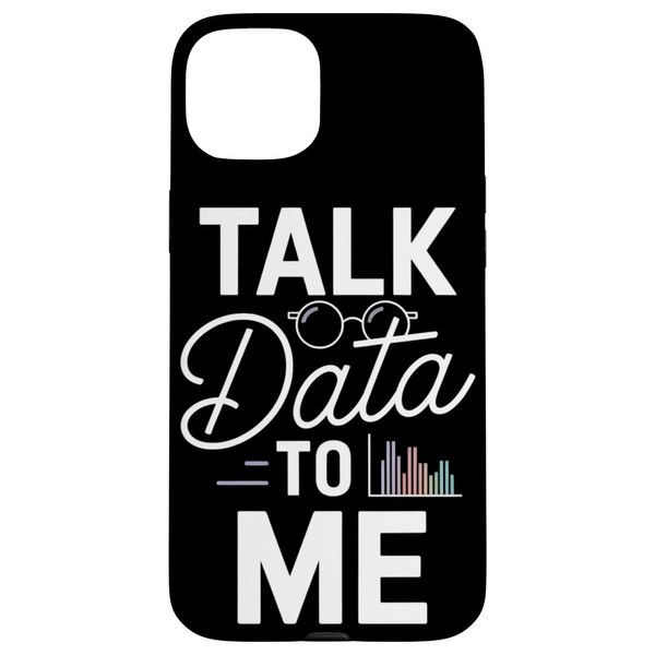Talk Data to Me | Funny Tech, AI, ML, Data Science Engineer Case for iPhone 15 Plus