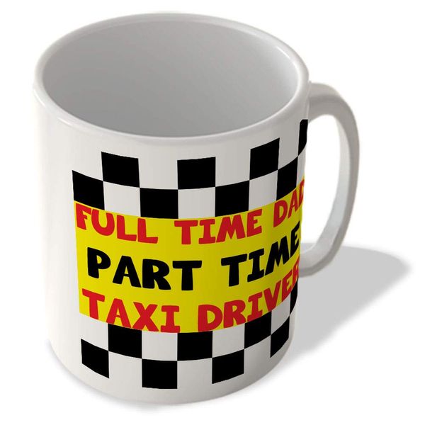 McMug - Full Time Dad - Part Time Taxi Driver - Mug, Ceramic, 11fl.oz.