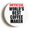 Ozorath World's Best Coffee Maker Funny Button Badge (Size is 2inch / 50mm diameter)