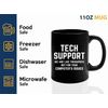Tech Support Coffee Mug 11oz Black -We're like therapists - Help Desk Gifts Tech Support Gift For Tech Guy Computer Tech Lover It Tech Gift