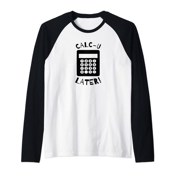 Calc-U-Later Funny Calculator Pun Back To School Raglan Baseball Tee