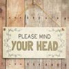 Please Mind Your Head - Cute Functional Home Decor Door Warning Plaque