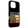 iPhone 16 Pro I'm Medina Doing Medina Things Funny Quotes Smartphone Case