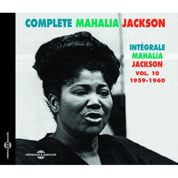 Complete Mahalia Jackson Vol. 10 1959-1960