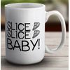 Shopagift Slice Slice Baby White 15oz Large Mug Cup