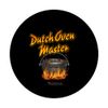 Dutch Oven Master Bold Statement, Campfire and Dutch Oven PopSockets Swappable PopGrip