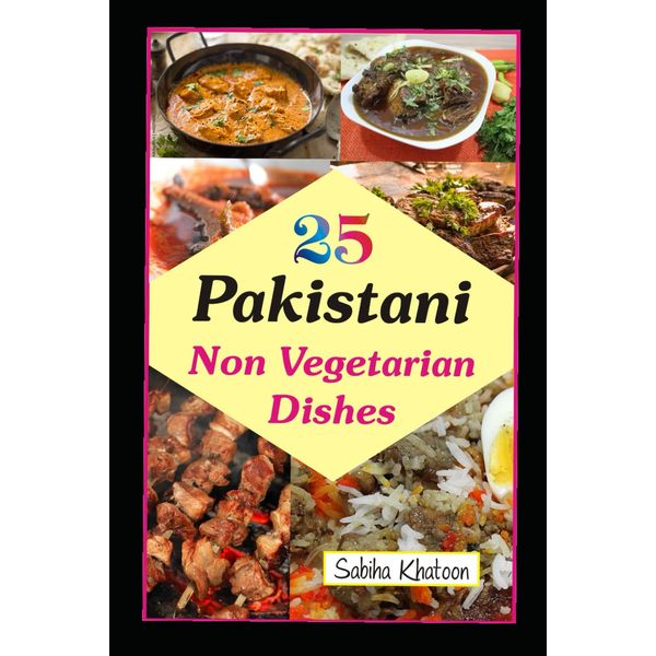 25 Pakistani Non Vegetarian Dishes