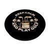 Keep Calm and Golf Design Golfer's Relaxation PopSockets mit austauschbarem PopGrip