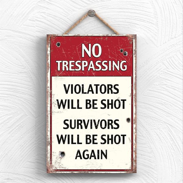 Global Designs No Trespassing Violaters Shot Typography Decorative Hanging Plaque