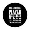 Im A Bridge Player To Safe Time Card Game PopSockets Adhesive PopGrip