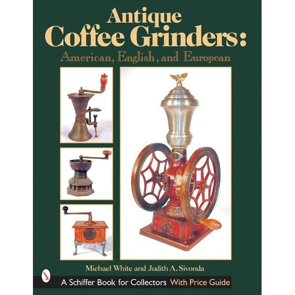 Antique Coffee Grinders - Hardback