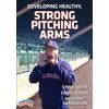 Developing Healthy, Strong Pitching Arms
