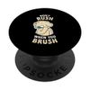 Don't Rush When You Brush Oral Hygiene Toothbrush PopSockets Swappable PopGrip
