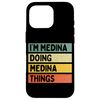 iPhone 16 Pro I'm Medina Doing Medina Things Funny Quotes Smartphone Case