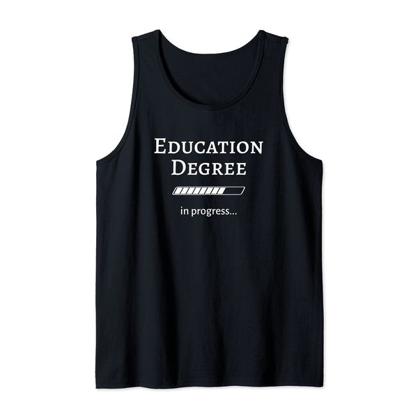 Education Degree In Progress / College Student Teacher Tank Top