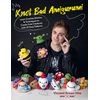 Knot Bad Amigurumi: Learn Crochet Stitches and Techniques to Create Cute Creatures with 25 Easy Patterns