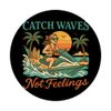 Catch Waves Not Feelings Beach Adventure PopSockets Adhesive PopGrip