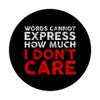 Words Cannot Express How Much I Don't Care -- PopSockets mit austauschbarem PopGrip