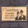 Quiet Please Plaque/Sign/Gift Laurel And Hardy Funny House Home Library