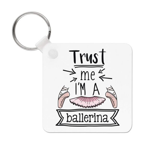 Trust Me I'm A Ballerina Keyring Key Chain