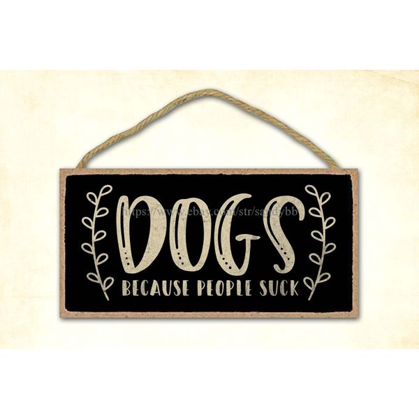 dogs because people suck animal pet art puppy wood sign living room decor