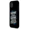 iPhone 11 Ready for Adventure, Kayak Paddle Kayaking Kayaker Case