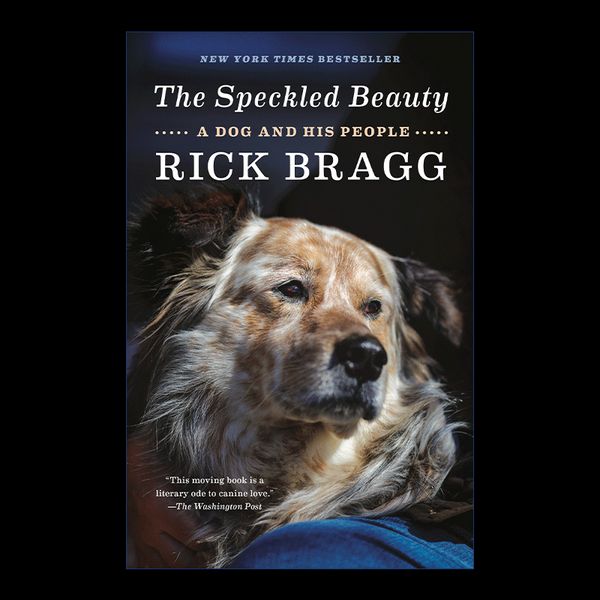 The Speckled Beauty 斑点美人 一只狗和它的主人 传记 普利策奖得主Rick Bragg