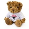 HAPPY BIRTHDAY 77 - Teddy Bear - Cute Soft Cuddly - 77th Gift Present