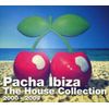 Pacha Ibiza - The House Collection (2000-2009) [Digipack]