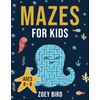 Mazes for Kids: Maze Activity Book for Ages 4 – 8